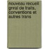 Nouveau Recueil Gnral de Traits, Conventions Et Autres Trans