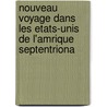 Nouveau Voyage Dans Les Etats-Unis de L'Amrique Septentriona door Jacques Pierre De Warville