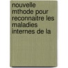 Nouvelle Mthode Pour Reconnaitre Les Maladies Internes de La by Leopold Auenbrugger