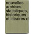 Nouvelles Archives Statistiques, Historiques Et Littraires D
