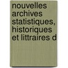 Nouvelles Archives Statistiques, Historiques Et Littraires D door Rhône