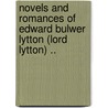 Novels and Romances of Edward Bulwer Lytton (Lord Lytton) .. door Baron Edward Bulwer Lytton Lytton