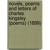 Novels, Poems And Letters Of Charles Kingsley (Poems) (1899) door Charles Kingsley