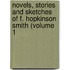 Novels, Stories and Sketches of F. Hopkinson Smith (Volume 1