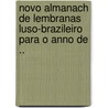 Novo Almanach de Lembranas Luso-Brazileiro Para O Anno de .. door Onbekend