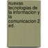 Nuevas Tecnologias de La Informacion y La Comunicacion 2 Ed.