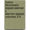 Nuevo Diccionario Espaol-Aleman y Aleman-Espaol, Volumes 3-4 door Johann Daniel Wagener