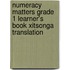 Numeracy Matters Grade 1 Learner's Book Xitsonga Translation