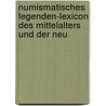 Numismatisches Legenden-Lexicon Des Mittelalters Und Der Neu door Wilhelm Rentzmann