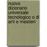 Nuovo Dizionario Universale Tecnologico O Di Arti E Mestieri by Anonymous Anonymous