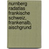 Nurnberg Radatlas Frankische Schweiz, Frankenalb, Aischgrund by Unknown