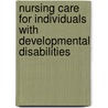 Nursing Care For Individuals With Developmental Disabilities door Onbekend