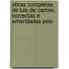 Obras Completas de Luis de Cames, Correctas E Emendadas Pelo door Lus De Cames