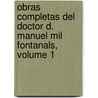 Obras Completas del Doctor D. Manuel Mil Fontanals, Volume 1 door Marcelino Menndez y. Pelayo