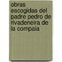 Obras Escogidas del Padre Pedro de Rivadeneira de La Compaia