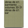 Obras de D.F. Sarmiento ..., Volumes 30-31 Obras de D.F. Sar door Luis Montt