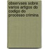 Observaes Sobre Varios Artigos Do Codigo Do Processo Crimina