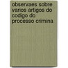 Observaes Sobre Varios Artigos Do Codigo Do Processo Crimina door Manoel Mendes Da Azevedo