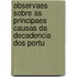 Observaes Sobre As Principaes Causas Da Decadencia Dos Portu