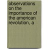 Observations On the Importance of the American Revolution, a door Richard Price