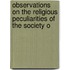 Observations On the Religious Peculiarities of the Society o