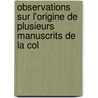 Observations Sur L'Origine de Plusieurs Manuscrits de La Col door Lopold Delisle