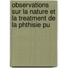 Observations Sur La Nature Et La Treatment de La Phthisie Pu door Georg Friedrich Mï¿½Hry