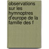 Observations Sur Les Hymnoptres D'Europe de La Famille Des F by P.L. Vanderlinden