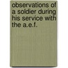 Observations of a Soldier During His Service with the A.E.F. by Edward Alva Trueblood