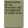 Observations on the Formation and Management of Useful and O by John Claudius Loudon