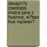 Obssjrn?y Ziwotopis Mistra Jana Z Husince, W?bec Hus Nazwan? by Augustin Zitte