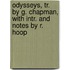Odysseys, Tr. by G. Chapman, with Intr. and Notes by R. Hoop