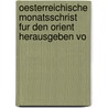 Oesterreichische Monatsschrist Fur Den Orient Herausgeben Vo by Elfter Jahrgang