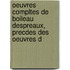 Oeuvres Compltes de Boileau Despreaux, Precdes Des Oeuvres d