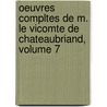 Oeuvres Compltes de M. Le Vicomte de Chateaubriand, Volume 7 door Fran ois Ren Chateaubriand