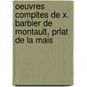 Oeuvres Compltes de X. Barbier de Montault, Prlat de La Mais door Xavier Barbier De Montault