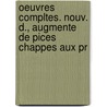 Oeuvres Compltes. Nouv. D., Augmente de Pices Chappes Aux Pr by Jean Marie Pardessus