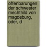 Offenbarungen Der Schwester Mechthild Von Magdeburg, Oder, D door Mechthild