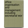 Office Organisation and Management Including Secretarial Wor door Lawrence Robert Dicksee