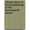 Official Report of the Proceedings of the Seventeenth Republ door George Luzerne Hart