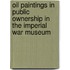 Oil Paintings in Public Ownership in the Imperial War Museum