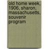 Old Home Week, 1906, Sharon, Massachusetts, Souvenir Program by Sharon Mass.
