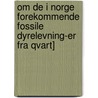 Om de I Norge Forekommende Fossile Dyrelevning-Er Fra Qvart] door Michael Sars