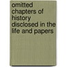 Omitted Chapters of History Disclosed in the Life and Papers door Moncure Daniel Conway