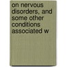 On Nervous Disorders, and Some Other Conditions Associated w door Edwin Payne
