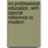 On Professional Education, with Special Reference to Medicin