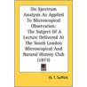 On Spectrum Analysis as Applied to Microscopical Observation door W.T. Suffolk