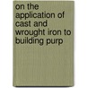 On the Application of Cast and Wrought Iron to Building Purp door William Fairbairn