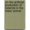 On the Artificial Production of Tubercle in the Lower Animal door Wilson Fox