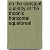 On the Constant Quantity of the Moon's Horizontal Equatoreal door Hugh Breen